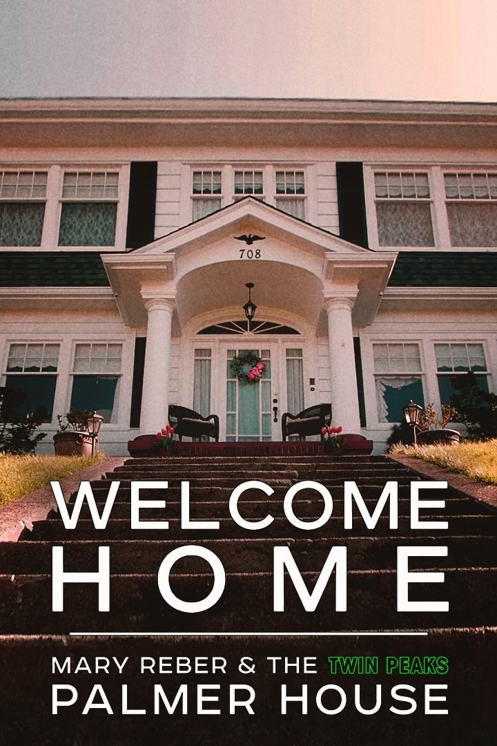 Постер Welcome Home: Mary Reber and the Twin Peaks Palmer House